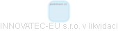 INNOVATEC-EU s.r.o. v likvidaci - náhled vizuálního zobrazení vztahů obchodního rejstříku