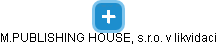 M.PUBLISHING HOUSE, s.r.o. v likvidaci - náhled vizuálního zobrazení vztahů obchodního rejstříku