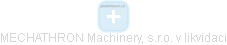 MECHATHRON Machinery, s.r.o. v likvidaci - náhled vizuálního zobrazení vztahů obchodního rejstříku