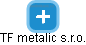 TF metalic s.r.o. - náhled vizuálního zobrazení vztahů obchodního rejstříku