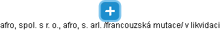 afro, spol. s r. o., afro, s. arl. /francouzská mutace/ v likvidaci - náhled vizuálního zobrazení vztahů obchodního rejstříku